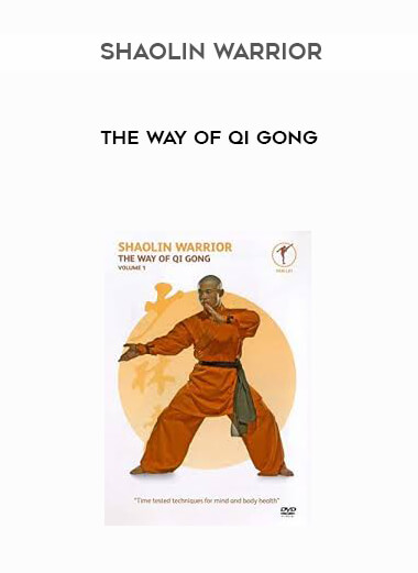 Shaolin Warrior - The Way of Qi Gong courses available download now.