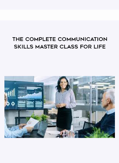 The Complete Communication Skills Master Class for Life courses available download now.