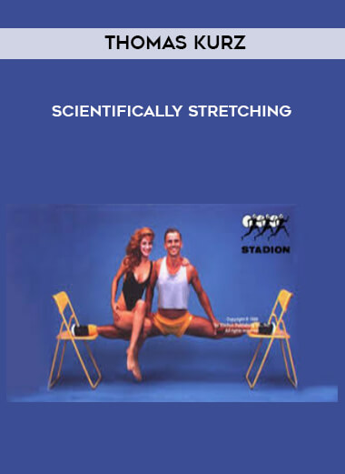 Thomas Kurz - Scientifically Stretching courses available download now.