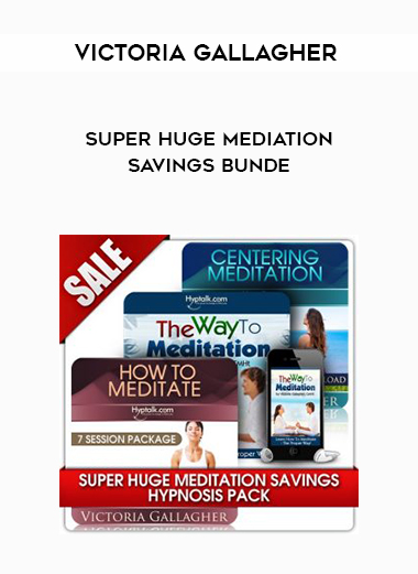 Victoria Gallagher - Super Huge Meditation Savings Bundle courses available download now.