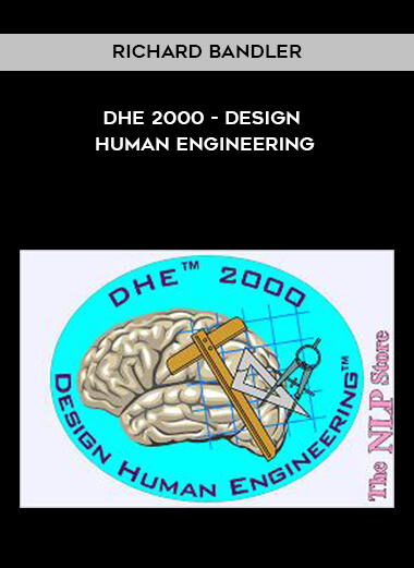 Richard Bandler - DHE 2000 - Design Human Engineering courses available download now.