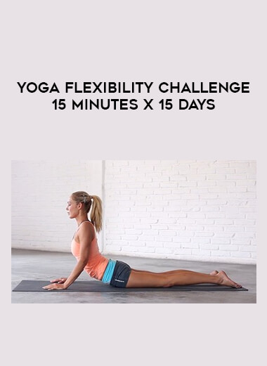 Yoga Flexibility Challenge 15 Minutes x 15 Days courses available download now.