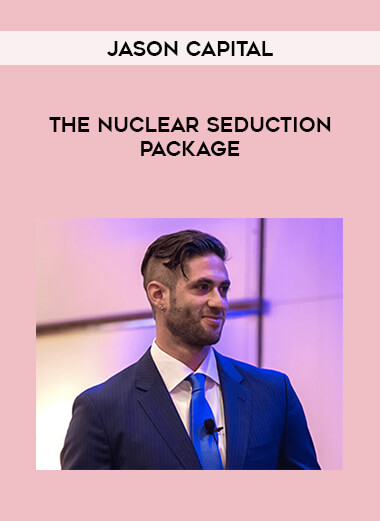 Jason Capital - The Nuclear Seduction Package courses available download now.