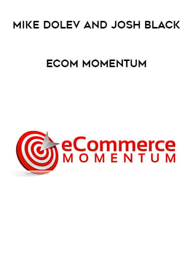 Mike Dolev and Josh Black - Ecom Momentum courses available download now.