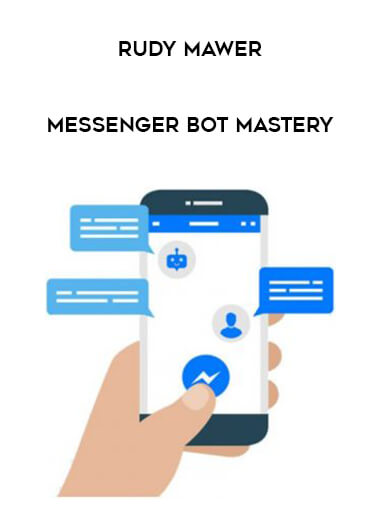 Rudy Mawer - Messenger Bot Mastery courses available download now.