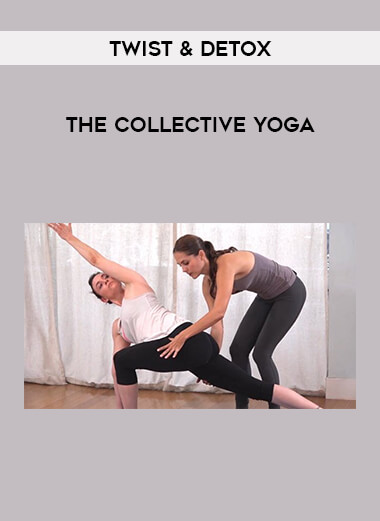 The Collective Yoga - Twist & Detox courses available download now.