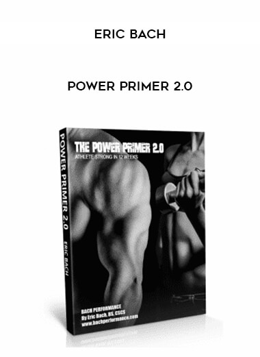 Eric Bach - Power Primer 2.0 courses available download now.