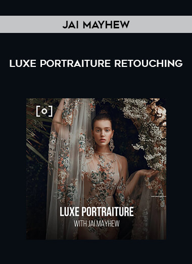 Jai Mayhew - Luxe Portraiture Retouching courses available download now.