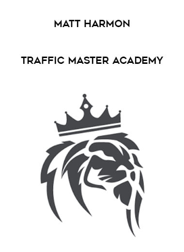 Matt Harmon - Traffic Master Academy courses available download now.