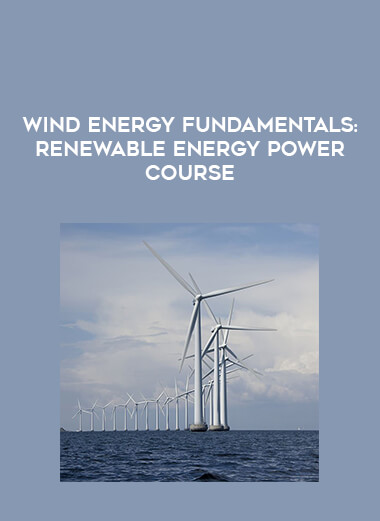 Wind Energy Fundamentals: Renewable Energy Power Course courses available download now.