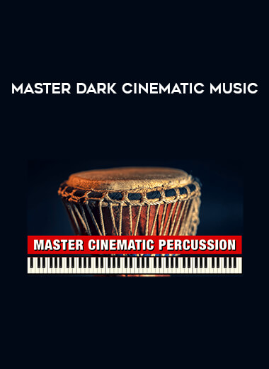 Master Dark Cinematic Music courses available download now.