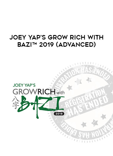 Joey Yap's Grow Rich with Bazi™ 2019 (ADVANCED) courses available download now.