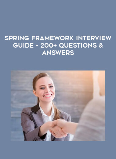 Spring Framework Interview Guide - 200+ Questions & Answers courses available download now.