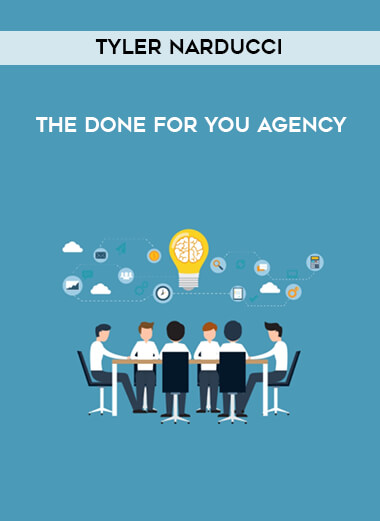 Tyler Narducci - The Done For You Agency courses available download now.
