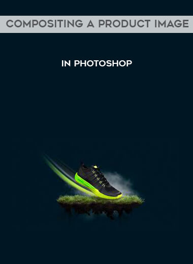 Compositing a Product Image in Photoshop courses available download now.
