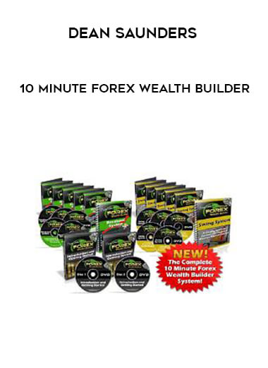 Dean Saunders - 10 Minute Forex Wealth Builder courses available download now.