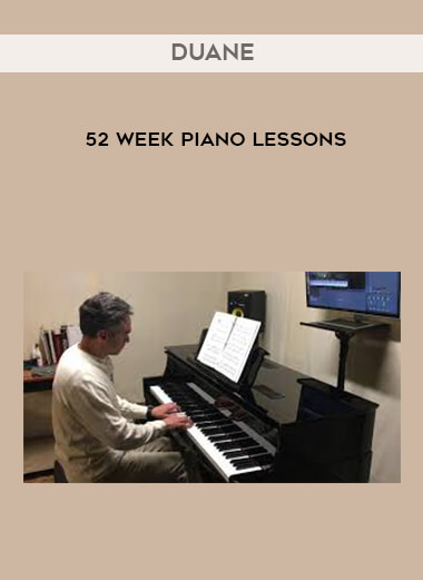 Duane - 52 Week Piano Lessons courses available download now.
