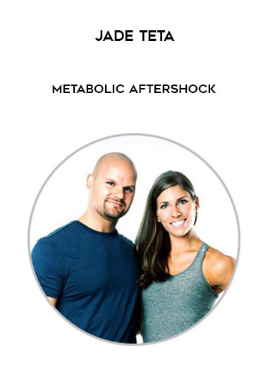 Jade Teta - Metabolic Aftershock courses available download now.