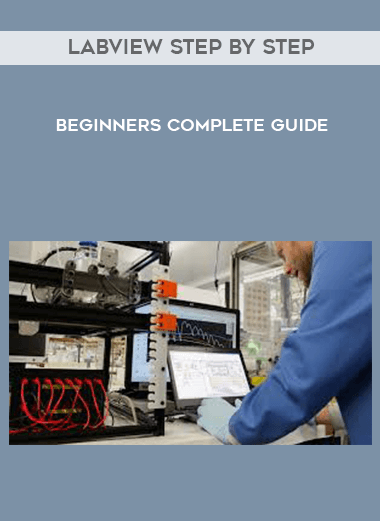 LabVIEW Step By Step - Beginners Complete Guide courses available download now.