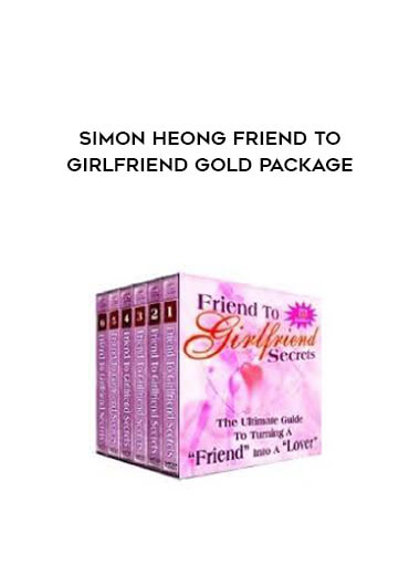 Simon Heong Friend to Girlfriend Gold Package courses available download now.
