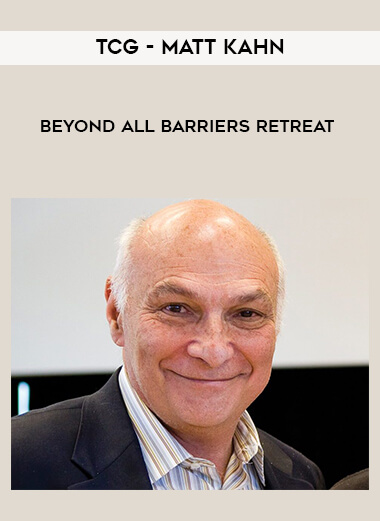 TCG - Matt Kahn - Beyond All Barriers Retreat courses available download now.