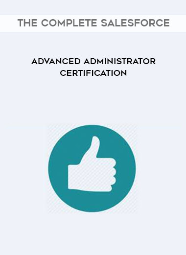 The Complete Salesforce Advanced Administrator Certification courses available download now.