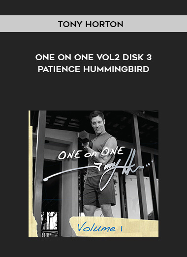 Tony Horton - One on One VoL2 Disk 3: Patience Hummingbird courses available download now.