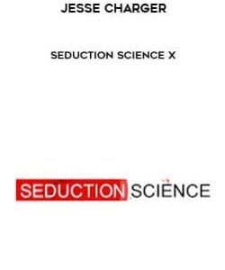Jesse Charger - Seduction Science X courses available download now.