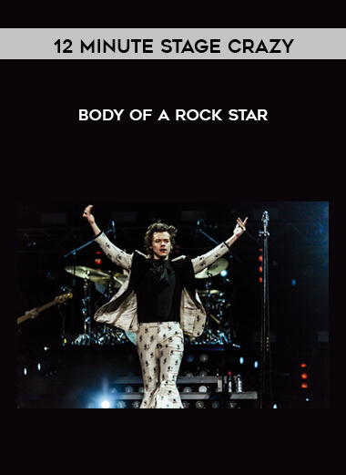 12 Minute Stage Crazy - Body of a Rock Star courses available download now.