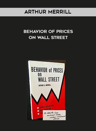 Arthur Merrill - Behavior of Prices on Wall Street courses available download now.
