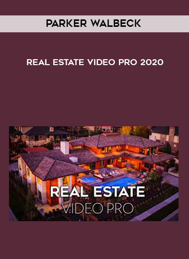 Parker Walbeck - Real Estate Video Pro 2020 courses available download now.