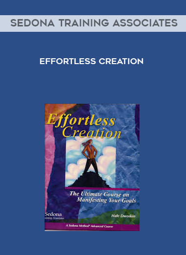 Sedona Training Associates - Effortless Creation courses available download now.