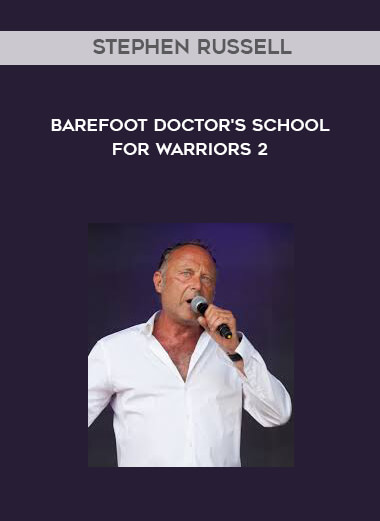 Stephen Russell - Barefoot Doctor's School For Warriors 2 courses available download now.