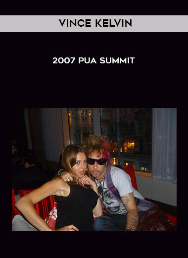 Vince Kelvin - 2007 PUA Summit courses available download now.