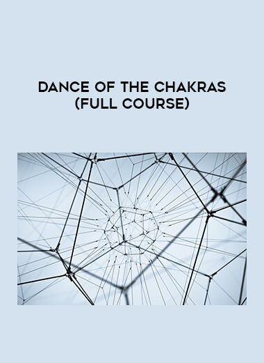 DANCE OF THE CHAKRAS (full course) courses available download now.