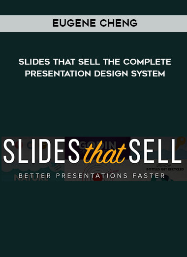 Eugene Cheng - Slides That Sell The Complete Presentation Design System courses available download now.