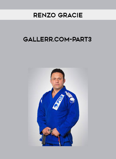 Renzo Gracie (gallerr.com-Part3) courses available download now.