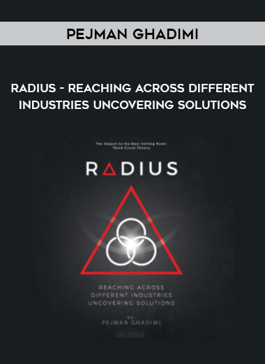 Pejman Ghadimi - Radius - Reaching Across Different Industries Uncovering Solutions courses available download now.