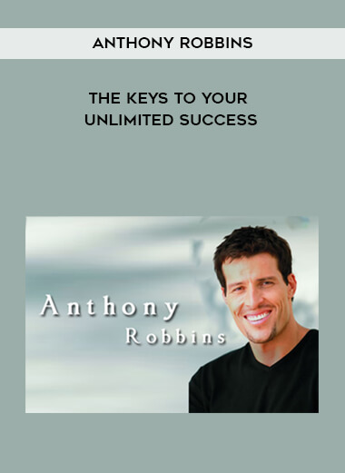 Anthony Robbins - The Keys To Your Unlimited Success courses available download now.
