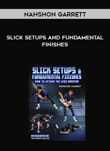 Slick Setups and Fundamental Finishes by Nahshon Garrett courses available download now.