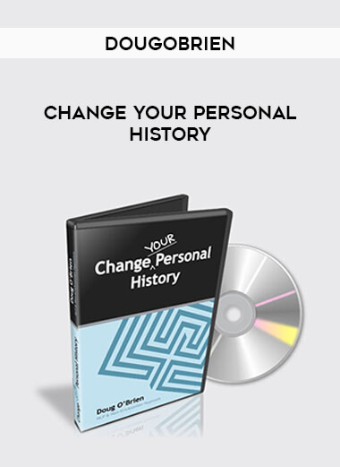 DougOBrien -  Change Your Personal History courses available download now.