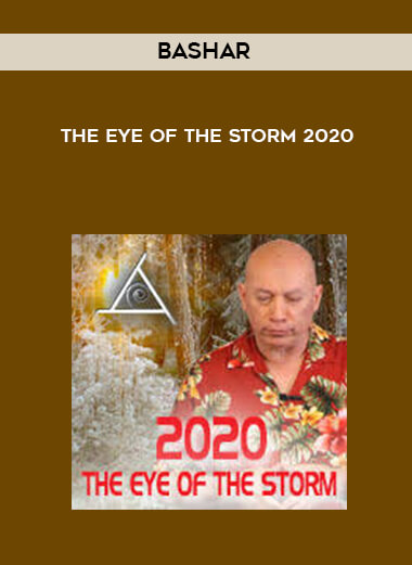 Bashar - The Eye Of The Storm 2020 courses available download now.