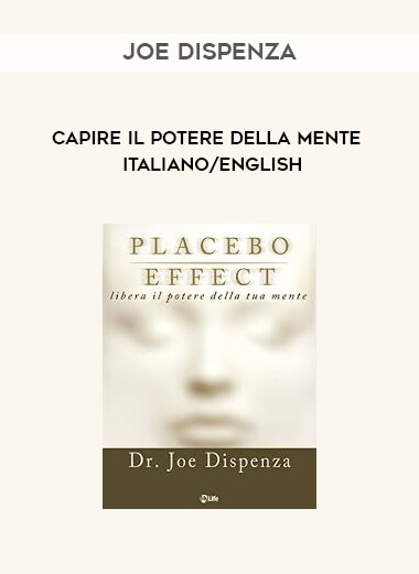 Joe Dispenza - Capire il Potere della Mente - Italiano/English courses available download now.