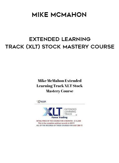Mike McMahon - Extended Learning Track (XLT) Stock Mastery Course courses available download now.