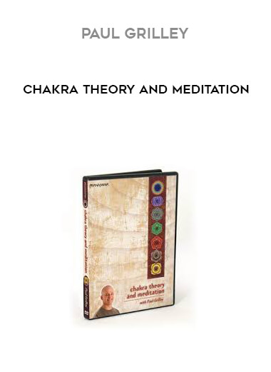 Paul Grilley - Chakra Theory and Meditation courses available download now.