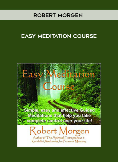 Robert Morgen - Easy Meditation Course courses available download now.