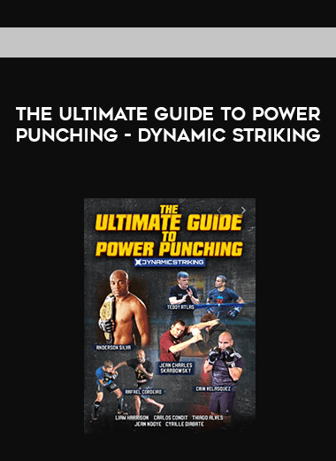 The Ultimate Guide To Power Punching - Dynamic Striking courses available download now.