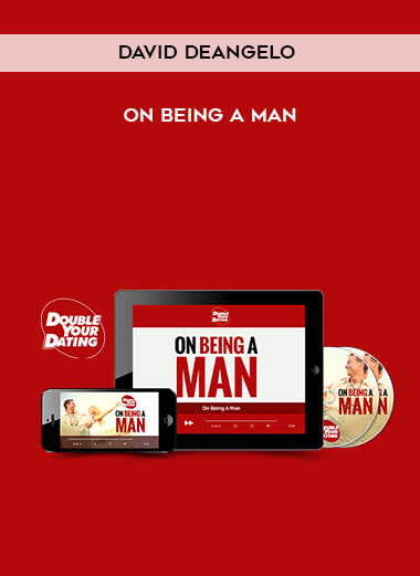David DeAngelo - On Being A Man courses available download now.