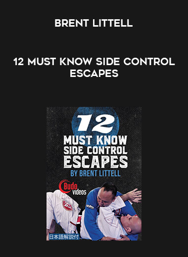 12 Must Know Side Control Escapes by Brent Littell courses available download now.