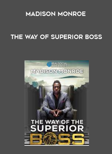 Madison Monroe - The Way Of Superior Boss courses available download now.